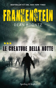Title: Frankenstein. Le creature della notte, Author: Dean Koontz