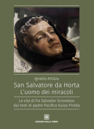 Title: San Salvatore da Horta: L'uomo dei miracoli, Author: Artizzu Ignazio