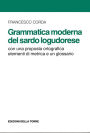 Grammatica moderna del sardo logudorese: Con una proposta ortografica elementi di metrica e un glossario