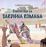 Title: Contos dae sa Sardigna romana, Author: Gabriele Tanda