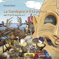 Title: La Sardegna in Età Punica: dal VI al III secolo a.C., Author: Nicola Dessì