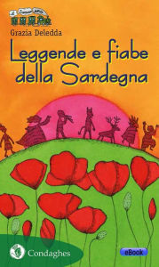 Title: Leggende e fiabe della Sardegna, Author: Grazia Deledda