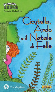 Title: Cicytella, Ardo e il Natale di Felle, Author: Grazia Deledda