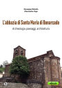 L'abbazia di Santa Maria di Bonarcado: Archeologia, paesaggi, architettura