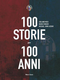 Title: 100 storie per 100 anni, Author: Giuliano Musi