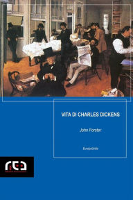 Title: Vita di Charles Dickens, Author: John Forster