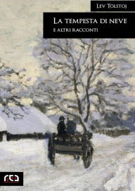 Title: La tempesta di neve e altri racconti, Author: Leo Tolstoy