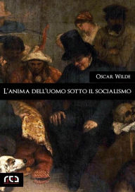 Title: L'anima dell'uomo sotto il socialismo, Author: Oscar Wilde