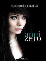 Title: Anni zero, Author: Alessandro Berselli