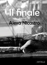 Title: Il finale, Author: Alexa Nicastro