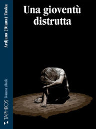Title: Una gioventu` distrutta, Author: Ardjana Toska