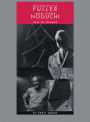 Buckminster Fuller and Isamu Noguchi: Best of Friends