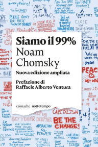 Title: Siamo il 99%: Nuova edizione ampliata. Prefazione di Raffaele Alberto Ventura, Author: Noam Chomsky