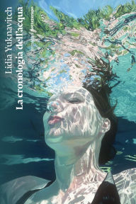 Title: La cronologia dell'acqua, Author: Lidia Yuknavitch