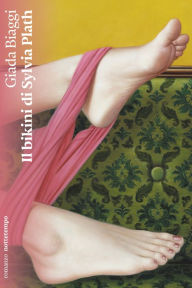 Title: Il bikini di Sylvia Plath, Author: Giada Biaggi