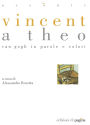 Vincent a Theo. Van Gogh in parole e colori