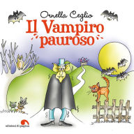 Title: Il vampiro pauroso, Author: Ornella Ceglio