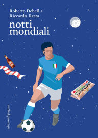 Title: Notti mondiali, Author: Roberto Debellis