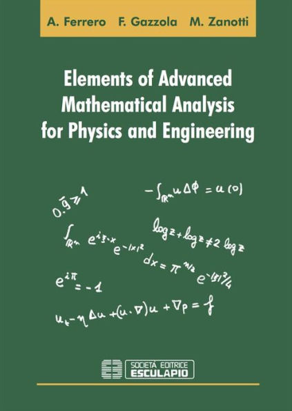 Elements of Advanced Mathematical Analysis for Physics and Engineering
