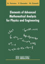 Elements of Advanced Mathematical Analysis for Physics and Engineering
