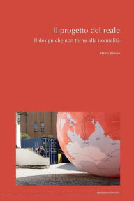 Title: Il progetto del reale: Il design che non torna alla normalità, Author: Azzurra Muzzonigro