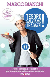 Title: Tesoro, salviamo i ragazzi!, Author: Marco Bianchi