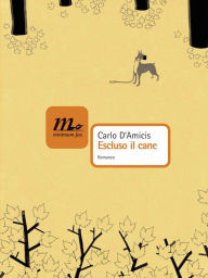 Title: Escluso il cane, Author: Carlo D'Amicis