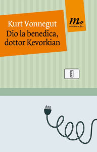 Title: Dio la benedica, dottor Kevorkian, Author: Kurt Vonnegut