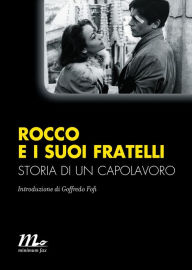 Title: Rocco e i suoi fratelli. Storia di un capolavoro, Author: AA.VV.