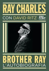 Title: Brother Ray. L'autobiografia, Author: Ray Charles