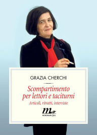 Title: Scompartimento per lettori e taciturni: Articoli, ritratti, interviste, Author: Grazia Cherchi