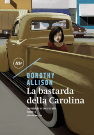 Title: La bastarda della Carolina, Author: Dorothy Allison