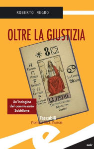 Title: Oltre la giustizia: Un'indagine del commissario Scichilone, Author: Negro Roberto