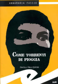 Title: Come torrenti di pioggia, Author: Fassio Annamaria