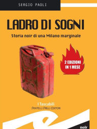 Title: Ladro di sogni: Storia noir di una Milano marginale, Author: Paoli Sergio