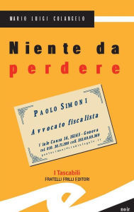 Title: Niente da perdere, Author: Mario Luigi Colangelo