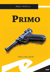 Title: Primo, Author: Maria Masella