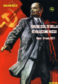 Title: Pagine scelte della rivoluzione russa: marzo-ottobre 1917, Author: Carlo De Risio