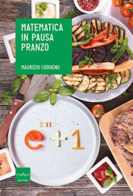 Title: Matematica in pausa pranzo, Author: Maurizio Codogno