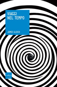 Title: Viaggi nel tempo, Author: James Gleick