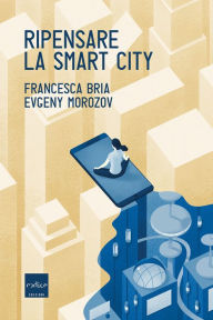 Title: Ripensare la smart city, Author: Francesca Bria