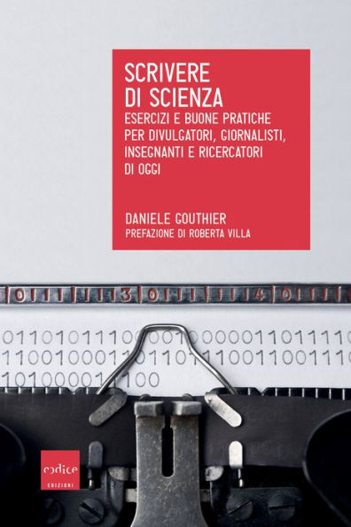 Scrivere di scienza: Esercizi e buone pratiche per divulgatori, giornalisti, insegnanti e ricercatori di oggi