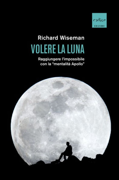 Volere la Luna: Raggiungere l'impossibile con la 