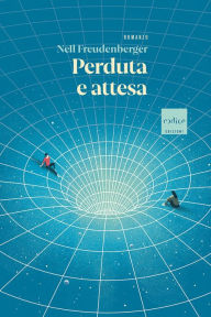 Title: Perduta e attesa, Author: Nell Freudenberger