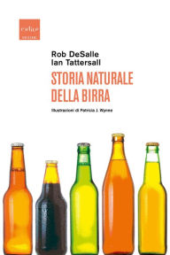Title: Storia naturale della birra, Author: Rob DeSalle