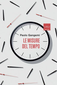 Title: Le misure del tempo, Author: Paolo Gangemi
