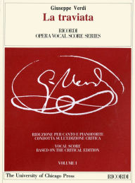 Title: La traviata: Melodramma in Three Acts, Libretto by Francesco Maria Piave The Piano-Vocal Score / Edition 2, Author: Giuseppe Verdi