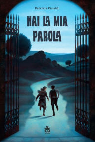 Title: Hai la mia parola, Author: Patrizia Rinaldi