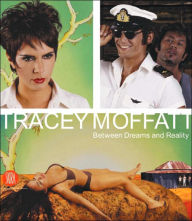 Tracey Moffat: Between Dreams and Reality