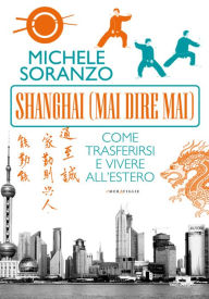 Title: Shanghai (mai dire mai), Author: Michele Soranzo